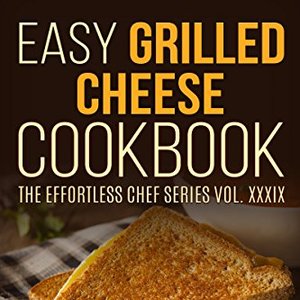 Easy Grilled Cheese Cookbook